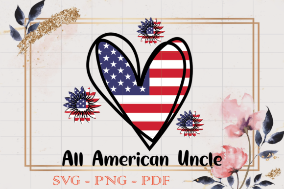 4th of July, All American Uncle Svg File Review