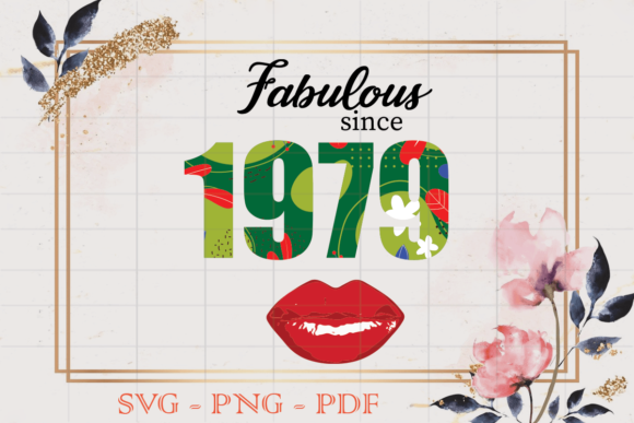 Fabulous Since 1979 Flower Birthday SVG Review