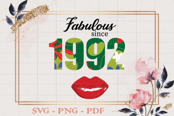 Fabulous Since 1992 Flower Birthday SVG Review