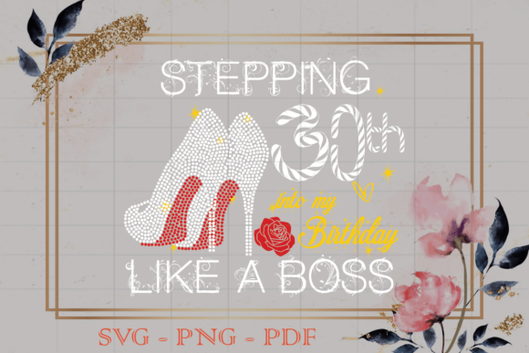 Stepping into My 30th Birthday Gift SVG Review