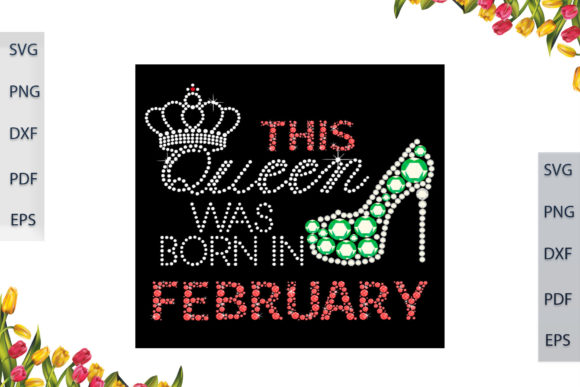 This Queen Was Born in February SVG File Review